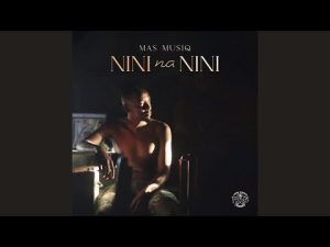 AUDIO Mas Musiq Ft Daliwonga & Howard Gomba - Nini Nannini MP3 DOWNLOAD