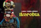 Umu Obiligbo - IKOROBIA MP3 DOWNLOAD
