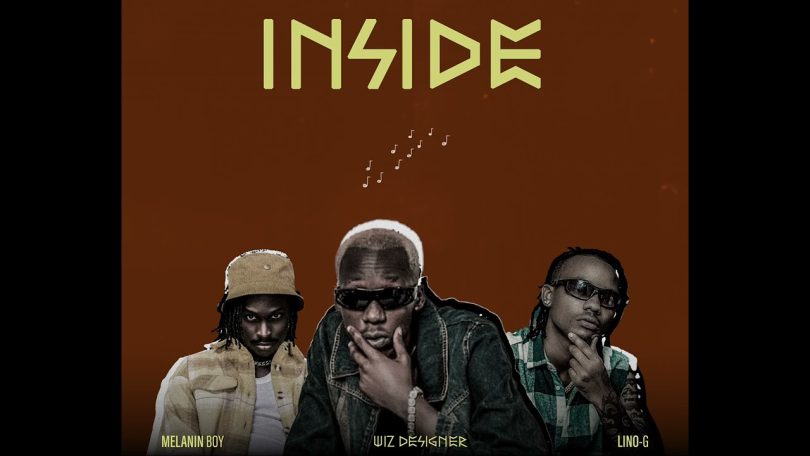 AUDIO Wiz Designer Ft Melanin Boy & LinoG - Inside MP3 DOWNLOAD