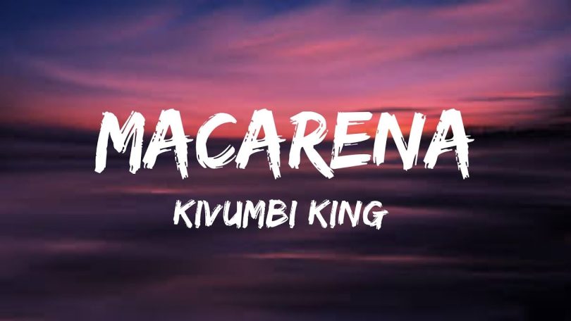 Kivumbi King - Macarena MP3 DOWNLOAD