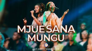 AUDIO AIC Changombe Choir CVC - Mjue Sana Mungu MP3 DOWNLOAD