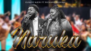AUDIO Eunice Njeri Ft Richard Muhima - Naruka MP3 DOWNLOAD
