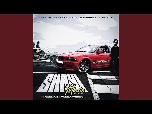AUDIO Mellow & Sleazy Ft Seemah & Yanda Woods X Scotts Maphuma X Mr Pilato - Shayi Moto MP3 DOWNLOAD