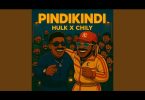 AUDIO Hulk Ft Chily - Pindikindi MP3 DOWNLOAD