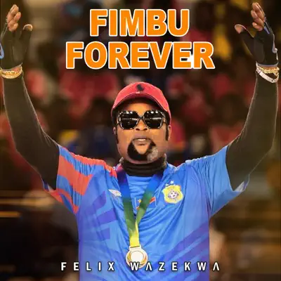 AUDIO Felix Wazekwa - Fimbu Forever MP3 DOWNLOAD