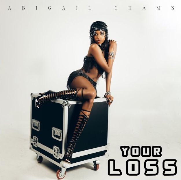 AUDIO Abigail Chams - Your Loss MP3 DOWNLOAD