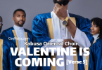 AUDIO Kabusa Oriental Choir - Valentine Is Coming (Choir Version) Verse 6 MP3 DOWNLOAD