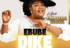AMB. Chinyere Udoma - Ebube Dike MP3 DOWNLOAD