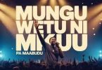 Pa Maabudu - Mungu Wetu Ni Mkuu MP3 DOWNLOAD