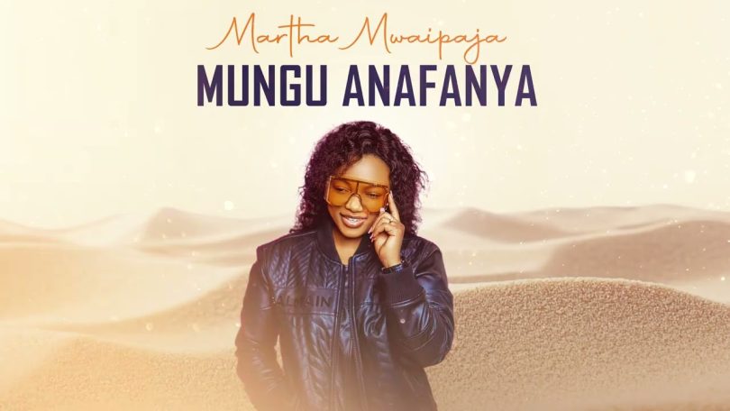 AUDIO Martha Mwaipaja - Mungu Anafanya MP3 DOWNLOAD