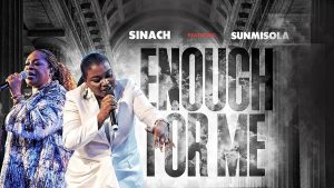 AUDIO Sinach Ft Sunmisola Agbabi - Enough For Me MP3 DOWNLOAD