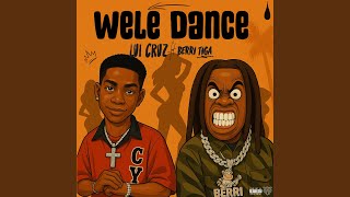 AUDIO Lui Cruz Ft Berri-Tiga - Wele Dance MP3 DOWNLOAD