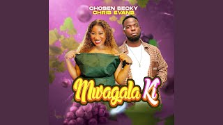 AUDIO Chosen Becky Ft Chris Evans - Mwagala Ki MP3 DOWNLOAD