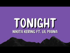 AUDIO Nikita Kering Ft Lilmaina - Tonight Remix MP3 DOWNLOAD