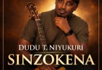 AUDIO Dudu T Niyukuri - Sinzokena MP3 DOWNLOAD