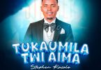 AUDIO Stephen Kasolo - Tukaumila MP3 DOWNLOAD