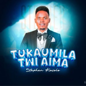 AUDIO Stephen Kasolo - Tukaumila MP3 DOWNLOAD