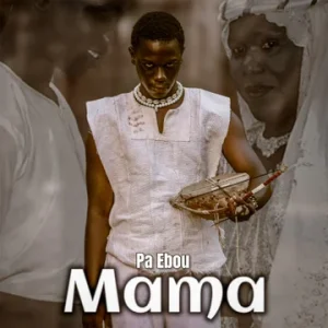 AUDIO Pa Ebou - Mama MP3 DOWNLOAD
