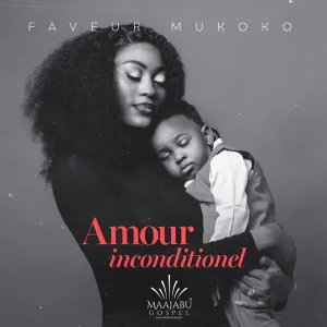 AUDIO Faveur Mukoko - Medley Amour Inconditionnel MP3 DOWNLOAD