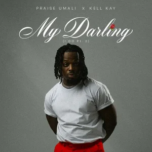 Praise Umali ft Kell Kay - My Darling MP3 DOWNLOAD