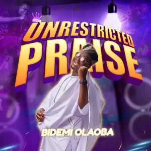 AUDIO Bidemi Olaoba - Unrestricted Praises MP3 DOWNLOAD