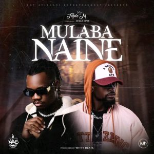 Triple M Feat Chile On - Mulaba Nain MP3 DOWNLOAD