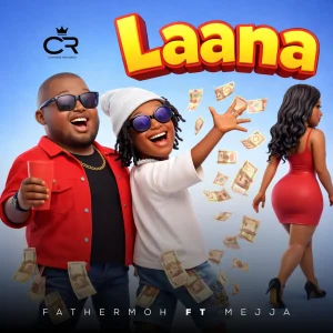 AUDIO Fathermoh Ft Mejja - Laana MP3 DOWNLOAD