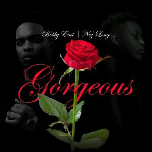 AUDIO Nez Long Ft Bobby East - Gorgeous MP3 DOWNLOAD