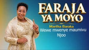 Martha Baraka - Faraja Ya Moyo MP3 DOWNLOAD