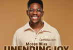 AUDIO Moses Bliss Ft Greatman Takit - Unending Joy MP3 DOWNLOAD