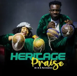 AUDIO Mr M & Revelation - Heritage Praise MP3 DOWNLOAD