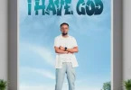 AUDIO Godfrey Steven - I Have God MP3 DOWNLOAD