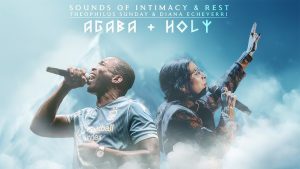 AUDIO Theophilus Sunday & Diana Echeverri - Agaba & Holy MP3 DOWNLOAD