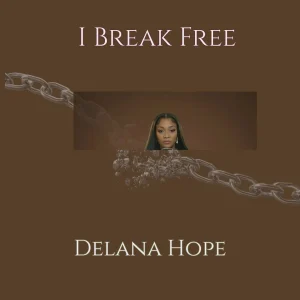 AUDIO Delana Hope - I Break Free MP3 DOWNLOAD