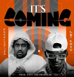 AUDIO Enlightener Ft Chef 187 - It's Coming MP3 DOWNLOAD