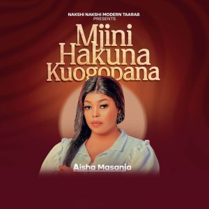 Aisha Masanja – Mjini Hakuna Kuogopana MP3 DOWNLOAD