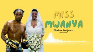 Baba Anjera – Miss Mwanya MP3 DOWNLOAD