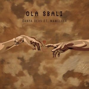 Danya Devs - Ola Sbali ft. Mawelele MP3 DOWNLOAD