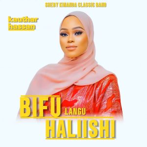 Kauthar Hassan – Bifu Langu Haliishi MP3 DOWNLOAD