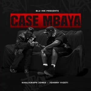Khaligraph Jones Ft Johnny Vigeti – Case Mbaya MP3 DOWNLOAD