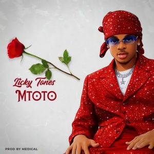 Licky Tones – Mtoto MP3 DOWNLOAD