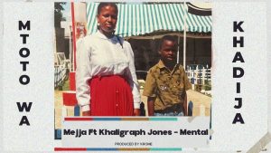 Mejja ft Khaligraph Jones – Mental MP3 DOWNLOAD