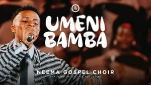 Neema Gospel Choir – Umenibamba MP3 DOWNLOAD