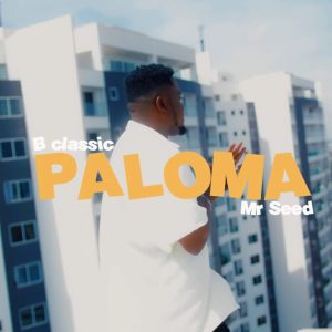 AUDIO B Classic Ft Mr Seed - Paloma MP3 DOWNLOAD