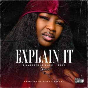 Silverstone Barz – Explain It Ft Scar Mkadinali MP3 DOWNLOAD