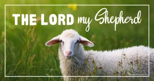 The Lord’s My Shepherd Psalm 23 - Hymn