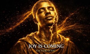 AUDIO Victor Ivyic - Joy Is Coming MP3 DOWNLOAD