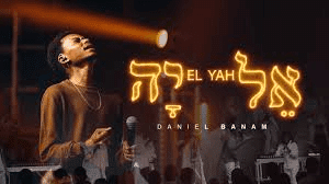 DANIEL BANAM - EL YAH MP3 DOWNLOAD