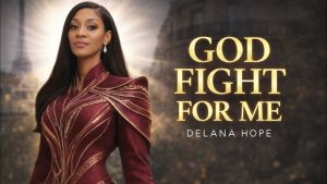 AUDIO Delana Hope - God Fight For Me MP3 DOWNLOAD