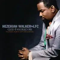 AUDIO Hezekiah Walker - God Favored Me MP3 DOWNLOAD